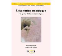L'évaluation ergologique Ce que les chiffres ne montrent pas - Ingrid Dromard - Octares - broché - Essai