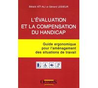 L'évaluation Et La Compensation Du Handicap - Guide Ergonomique Pour L'aménagement Des Situations De Travail