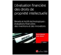 L'évaluation Financière Des Droits De Propriété Intellectuelle - Brevets Et Actifs Technologiques : Évaluations Financières Des Inventions Et Des Innovations