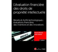 L'évaluation financière des droits de propriété intellectuelle : Brevets et Actifs technologiques Valoriser les trésors cachés de votre entreprise - Pierre Breese - Gualino Eds - broché - Etude