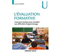 L'évaluation formative - Comment évaluer pour remédier aux difficultés d'apprentissage: Comment évaluer pour remédier aux difficultés d'apprentissage