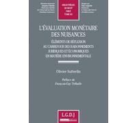 L'évaluation monétaire des nuisances Eléments de réflexion au carrefour des raisonnements juridiques et économiques e - Olivier Sutterlin - Lgdj - broché - Etude