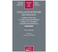 L'évaluation Monétaire Des Nuisances - Eléments De Réflexion Au Carrefour Des Raisonnements Juridiques Et Économiques En Matière Environnementale