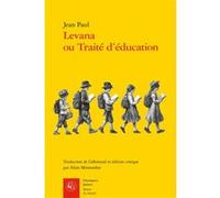 Levana ou Traité d'éducation Jean Paul (Auteur), Alain Montandon (Edité par)