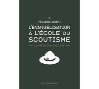L'évangelisation à l'école du scoutisme - la méthode o.s.c.a.r.