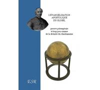 L'évangélisation apostolique du globe: Preuve péremptoire et trop peu connue de la divinité du christianisme