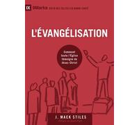 L'Evangélisation Comment toute l'Église témoigne de Jésus-Christ - Mark Stilles - Cruciforme Edition - broché - Essai