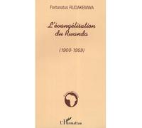 L'évangélisation du Rwanda (1900-1959) - Fortunatus Rudakemwa - L'harmattan - broché - Essai