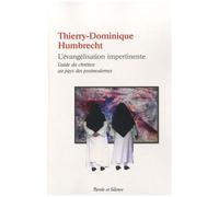 L'évangélisation Impertinente - Guide Du Chrétien Au Pays Des Postmodernes