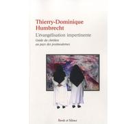 L'évangélisation Impertinente - Guide Du Chrétien Au Pays Des Postmodernes