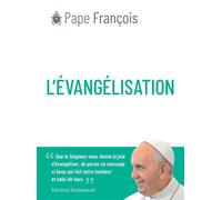 L'évangélisation « Rallumons le feu que l'Esprit Saint veut faire brûler en nous toujours. » - Pape François - Emmanuel Eds De L' - broché - Essai