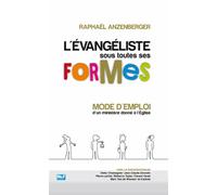 L'évangéliste Sous Toutes Ses Formes - Mode D'emploi D'un Ministère Donné À L'eglise