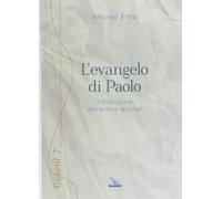 L'evangelo di Paolo. Introduzione alle lettere autoriali