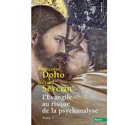 L'Évangile au risque de la psychanalyse: Tome 1
