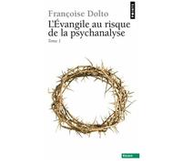 L'évangile Au Risque De La Psychanalyse Tome 1 - L'évangile Au Risque De La Psychanalyse