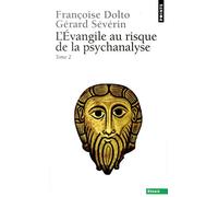 L'Evangile au risque de la psychanalyse, tome 2