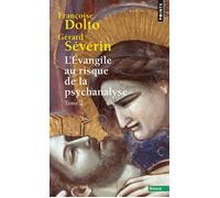 L'Évangile au risque de la psychanalyse, tome 2 Tome 2 - Françoise Dolto - Points - Poche - Essai