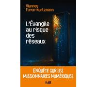 L'Évangile au risque des réseaux. Enquête sur les missionnaires numériques