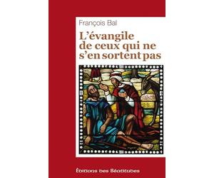 L'évangile de ceux qui ne s'en sortent pas