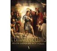 L'évangile de Clovis Selon la foi de nos pères - Arnaud Bouan du Chef du Bos - Voxgallia - broché - Essai