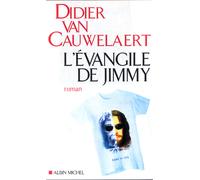 L'Évangile de Jimmy - Didier Van Cauwelaert - Albin Michel - broché - Roman
