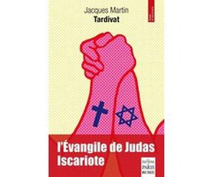 L'Évangile de Judas Iscariote Jacques-Martin Tardivat (Auteur)
