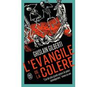 L'évangile de la colère - Ghislain Gilberti - J'ai Lu - Poche - Roman