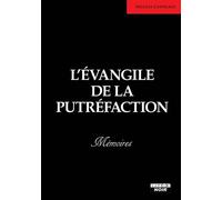 L'évangile de la putréfaction Mémoires - Nicolas Castelaux - Camion Blanc Eds - broché - Biographie
