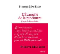 L'Évangile de la rencontre: Jésus et la Samaritaine