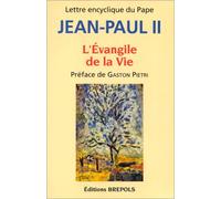 L'Évangile de la vie: Lettre encyclique du pape Jean-Paul II