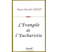 L'Evangile de l'Eucharistie - Marie-Benoîte Angot - Du Jubile - broché - Essai
