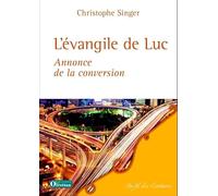 L'évangile de Luc, annonce de la conversion