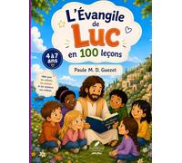 L'Évangile de Luc en 100 leçons