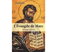 L'evangile De Marc - L'evangile De La Foi