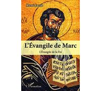 L'Evangile de Marc: L'Evangile de la Foi