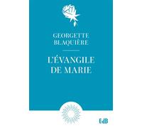 L'évangile de Marie - Poche - Georgette Blaquière - Beatitudes Eds - Poche - Essai