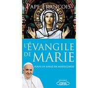 L'Evangile de Marie - Pour un jubilé de miséricorde
