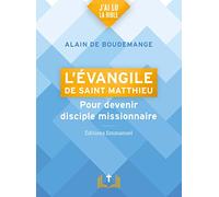 L'Evangile de saint Matthieu : Pour devenir disciple missionnaire