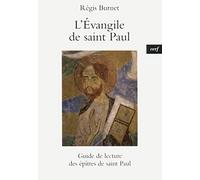 L'evangile De Saint Paul - Guide De Lecture Des Épîtres De Saint Paul