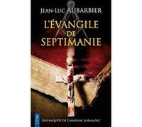 L'Évangile de Septimanie Jean-Luc Aubarbier (Auteur)
