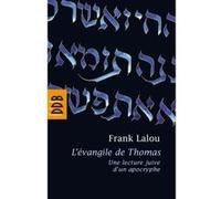 L'évangile De Thomas - Une Lecture Juive D'un Apocryphe