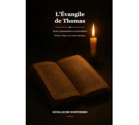 L'Évangile de Thomas: Texte, commentaire et concordance - Édition critique avec regard catholique