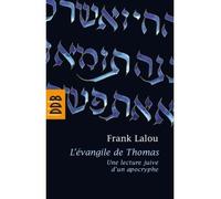 L'évangile De Thomas - Une Lecture Juive D'un Apocryphe