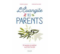 L'évangile des parents 52 paroles de Jésus à méditer au fil de l'année