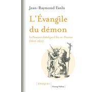 L'évangile du démon: La possession diabolique d'Aix-en-Provence (1610-1611)