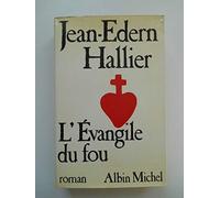 L'Evangile Du Fou. Charles De Foucauld Le Manuscrit De Ma Mere Morte