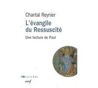 L'Evangile du Ressuscité Chantal Reynier (Auteur)