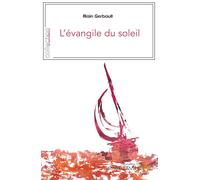 L'évangile du soleil - Alain Gerbault - Magellan Et Cie - broché - Roman