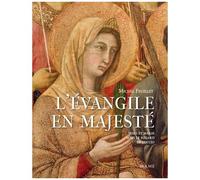 L'evangile En Majesté - Jésus Et Marie Sous Le Regard De Duccio (Sienne, 1311)