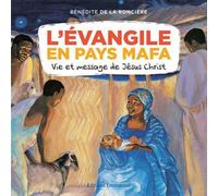 L'Evangile en pays Mafa Vie et message de Jésus-Christ - Bénédite LA RONCIERE - Emmanuel Eds De L' - broché - Document jeunesse dès 6 ans